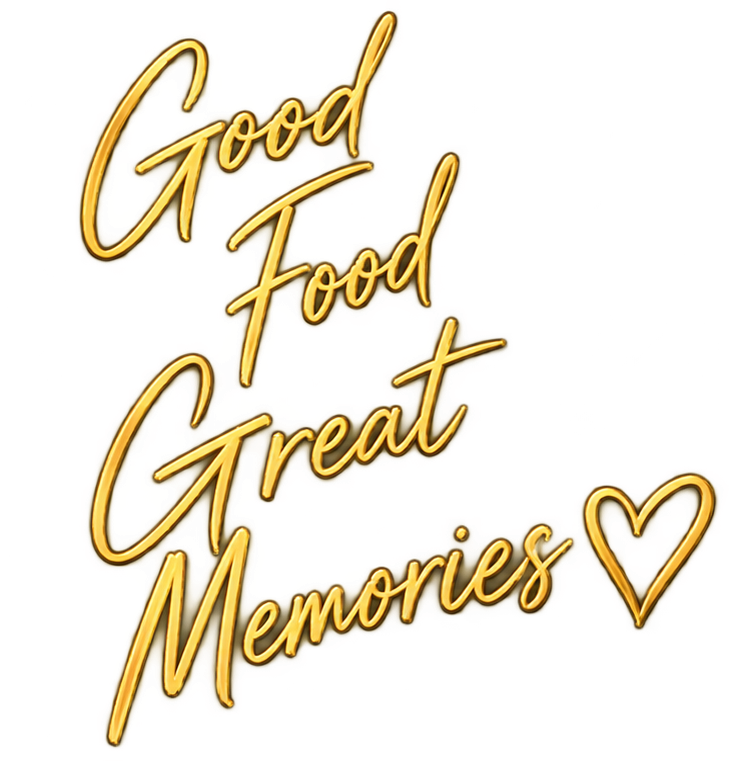 Good Food, Great Memories